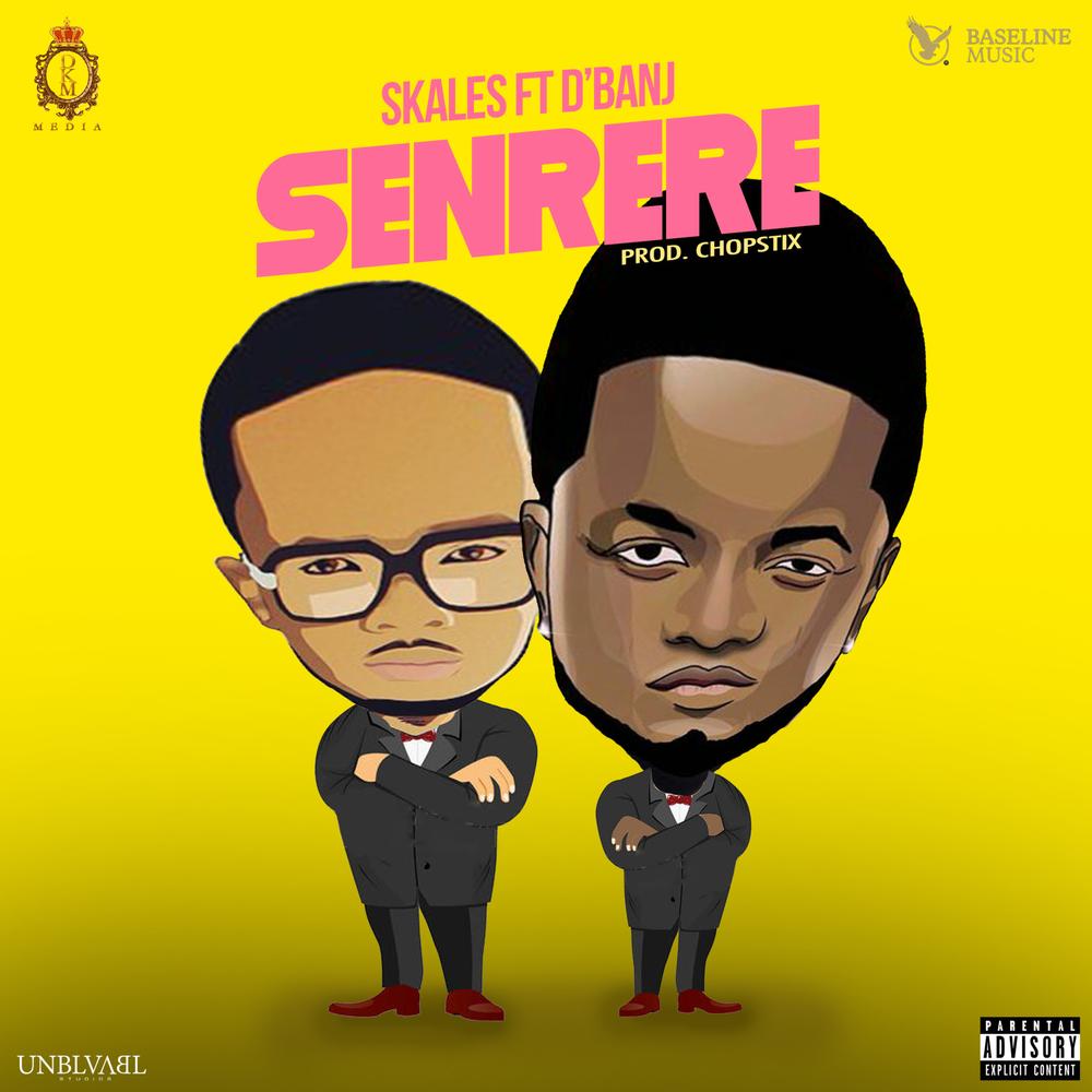 New Music: Skales feat. D'Banj - Senrere