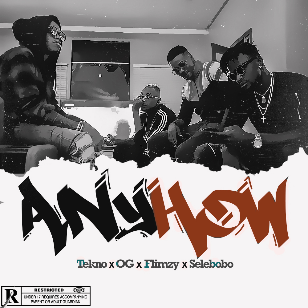 New Music: Tekno x OG x Flimzy x Selebobo - Anyhow