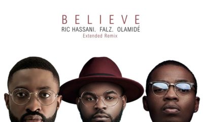 New Music: Ric Hassani feat. Falz x Olamide - Believe (Extended Remix)