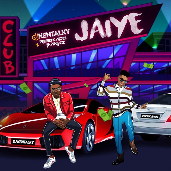 New Music: DJ Kentalky feat. Reekado Banks - Jaiye