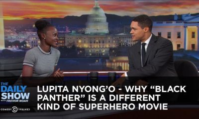 "Black Panther" is not your Everyday Kind of Superhero Movie - Lupita Nyong'o on The Daily Show | WATCH