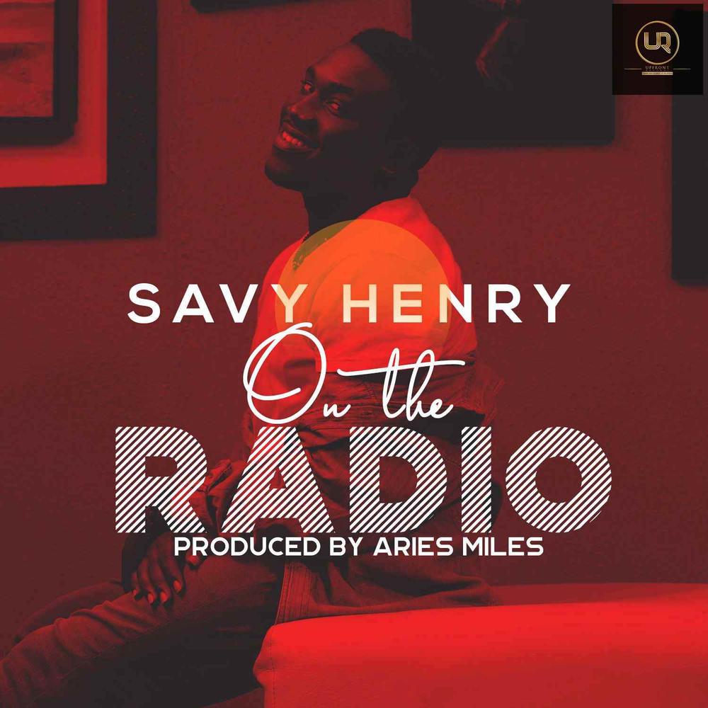 New Music: Savy Henry - On The Radio