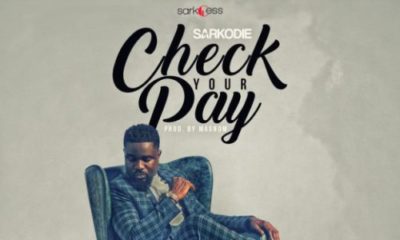 New Music: Sarkodie - Check Your Pay