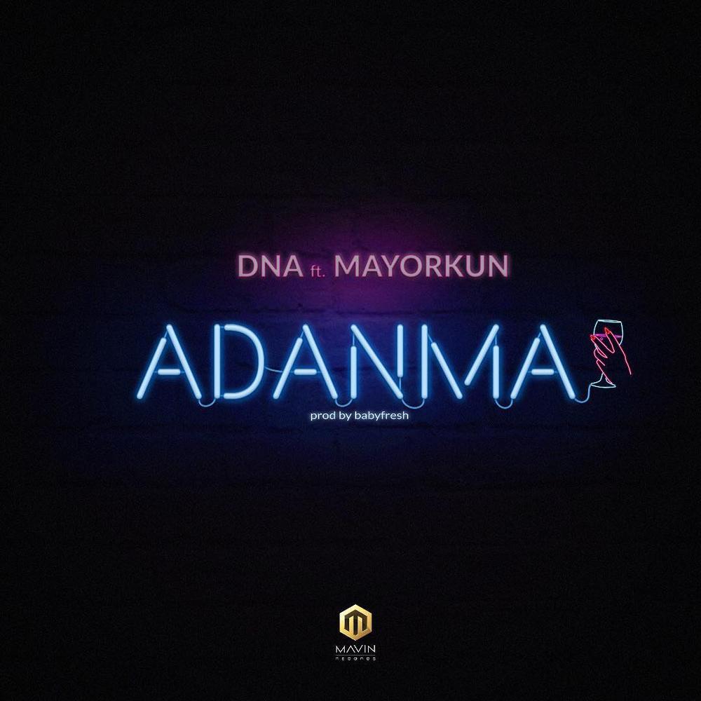 New Music: DNA feat. Mayorkun - Adanma