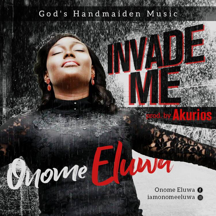 New Music: Onome Eluwa - Invade Me