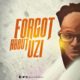 New Music: Uzikwendu - Forgot About Uzi