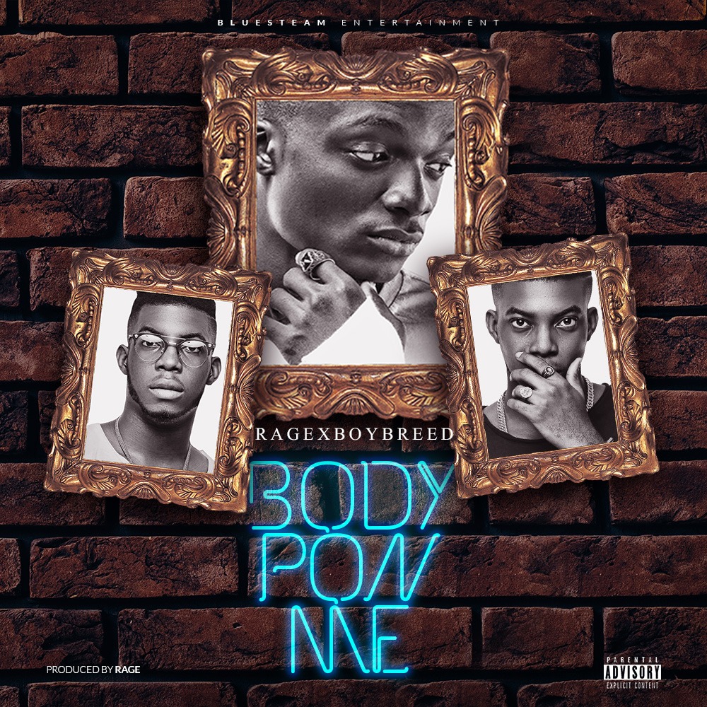 New Music: Rage x Boybreed - Body Pon Me