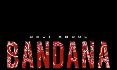 New Music: Deji Abdul - Bandana