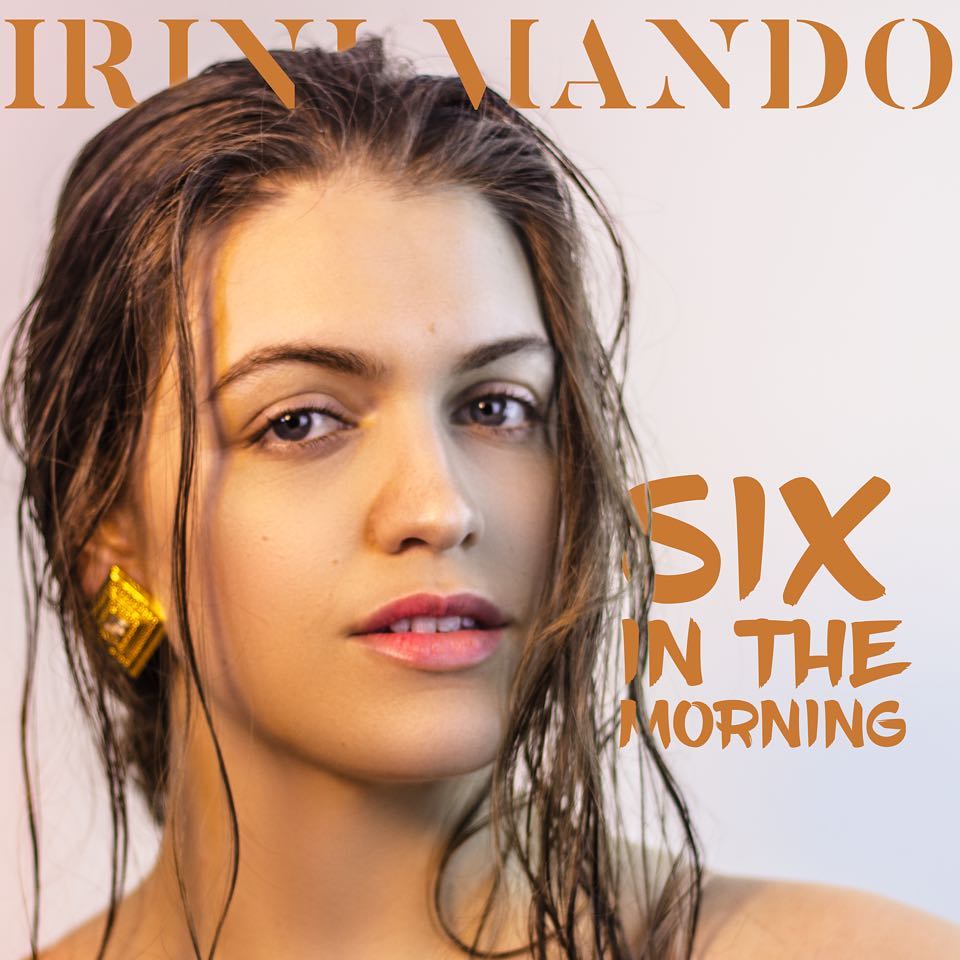 New Music: Irini Mando - Six In The Morning
