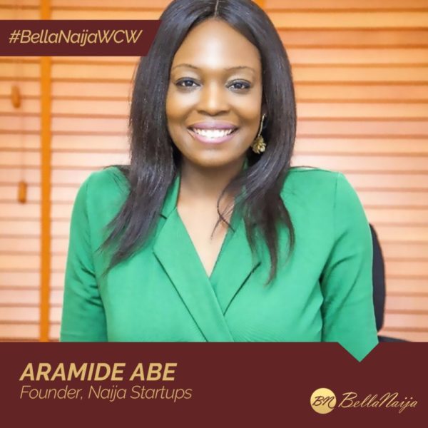 How #BellaNaijaWCW Aramide Abe of Naija Startups is helping Entrepreneurs in Africa Succeed