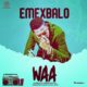 New Music: Emex Balo - Waa