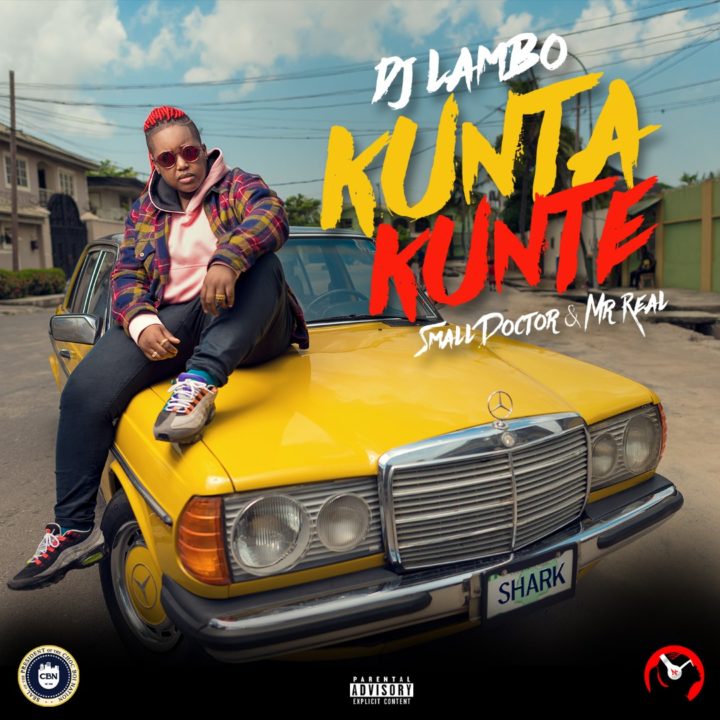New Music: DJ Lambo feat. Small Doctor & Mr Real - Kunta Kunte