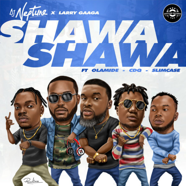 New Music: DJ Neptune feat. Olamide, Slimcase, CDQ & Larry Gaaga – Shawa Shawa | BellaNaija