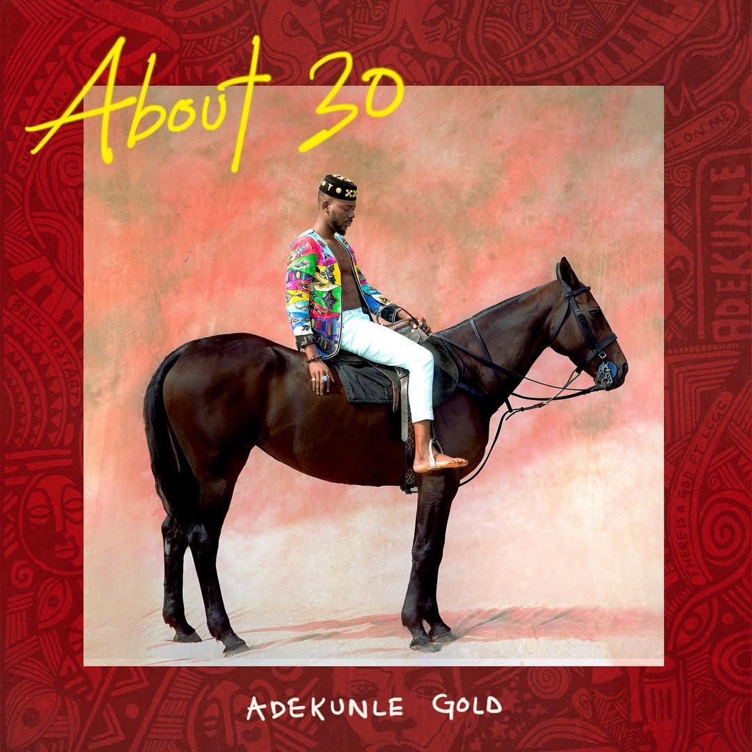 Adekunle Gold releases Sophomore Album "About 30" | Stream on BN