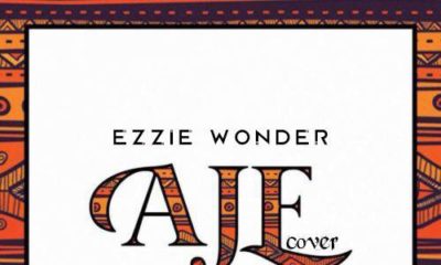 New Music: Ezzie Wonder - Aje (Cover)