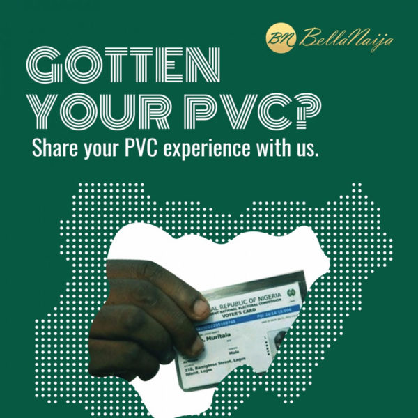 #PVCitizen: Gotten your PVC? Share your Experience | BellaNaija