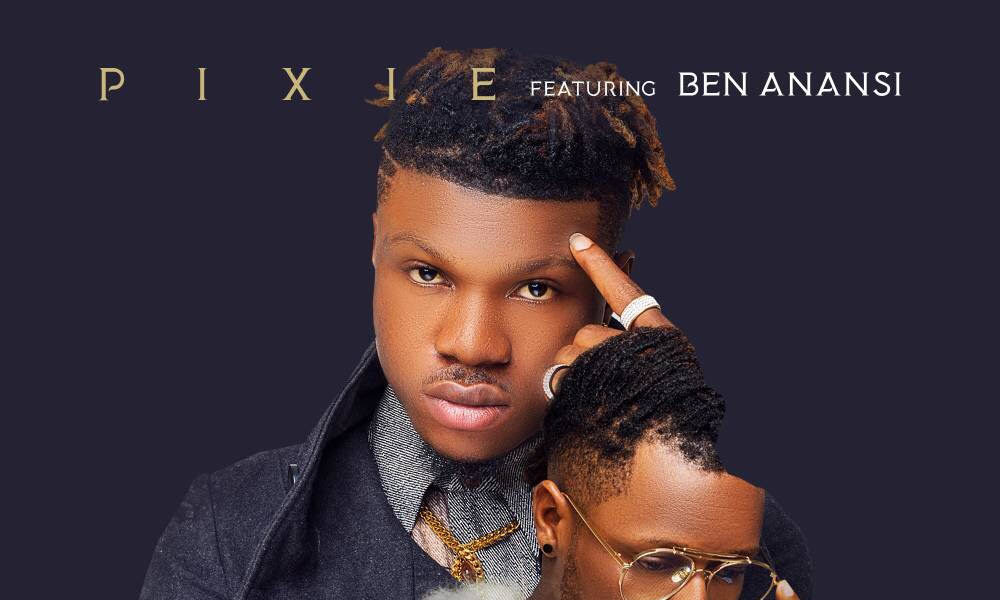 Pixie feat. Ben Anansi - My Type [New Music] | BellaNaija