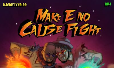 Make E No Cause Fight! Boj & Ajebutter22 drops Joint EP