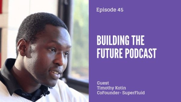 Timothy Kotin of SuperFluid speaks to Dotun on Building the Future Podcast BellaNaija