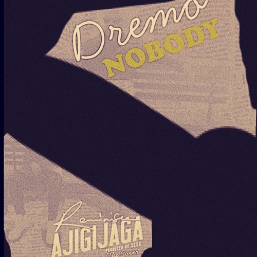 New Music: Dremo - Nobody (Ajigijaga Cover)