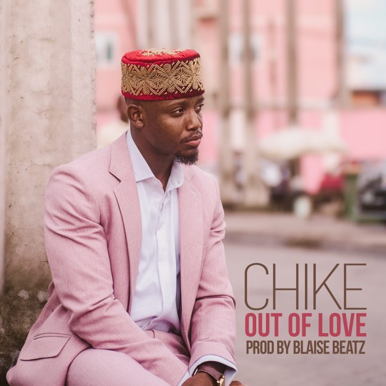 New Music Chike Out of Love BellaNaija