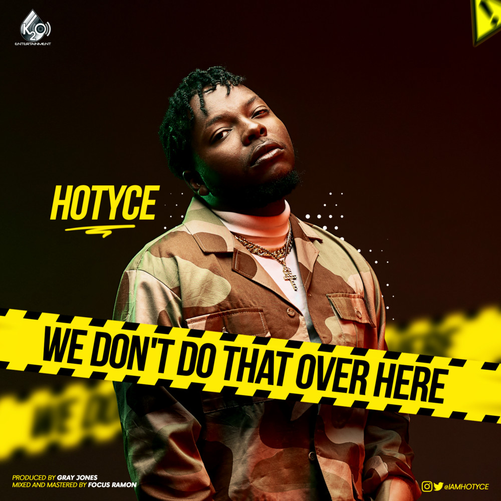 New Music: Hotyce - We Don't Do That Over Here | BellaNaija