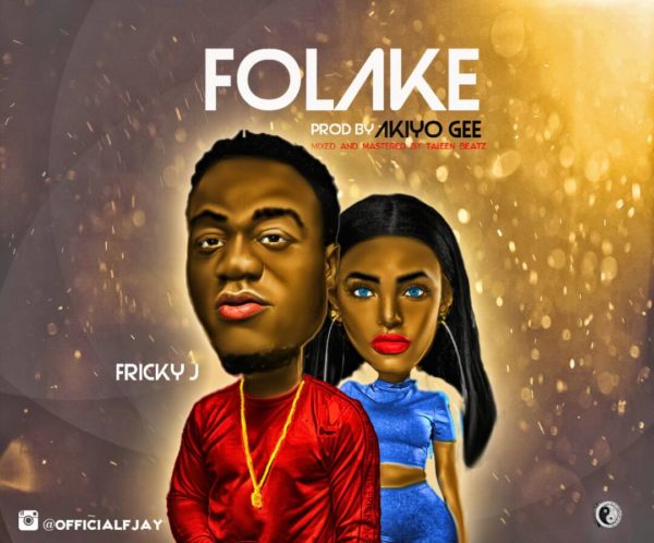 New Music: Fricky J - Folake | BellaNaija