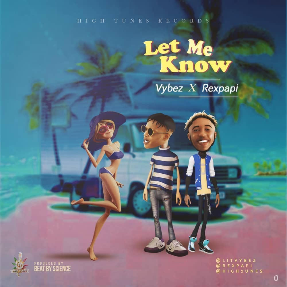 New Music: Vybez & Rexpapi - Let Me Know | BellaNaija