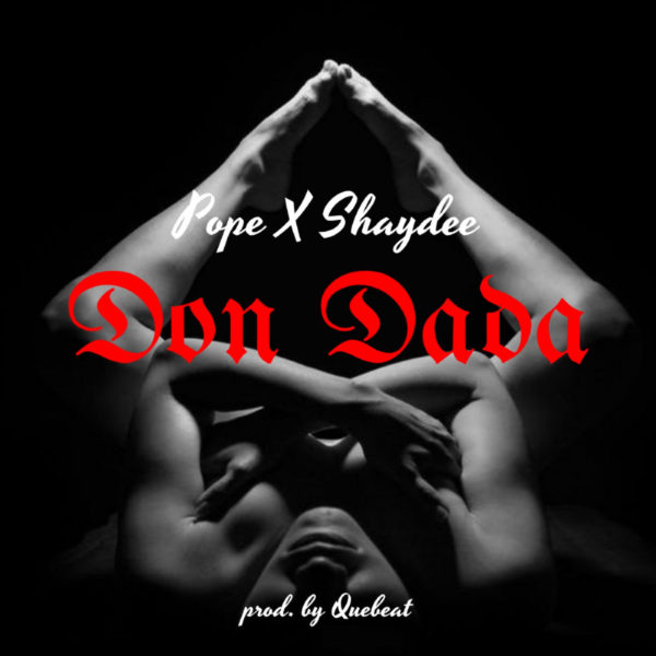 New Music: Pope & Shaydee – Don Dada | BellaNaija
