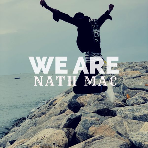 New Music: Nath Mac - We Are | BellaNaija