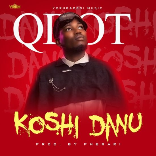 New Music: Qdot - Koshi Danu | BellaNaija