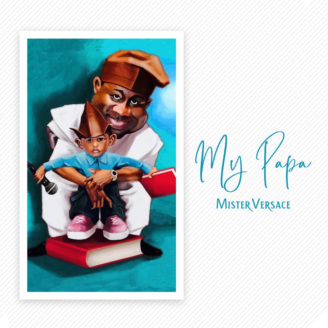 New Music + Video: Mister Versace — My Papa | BellaNaija