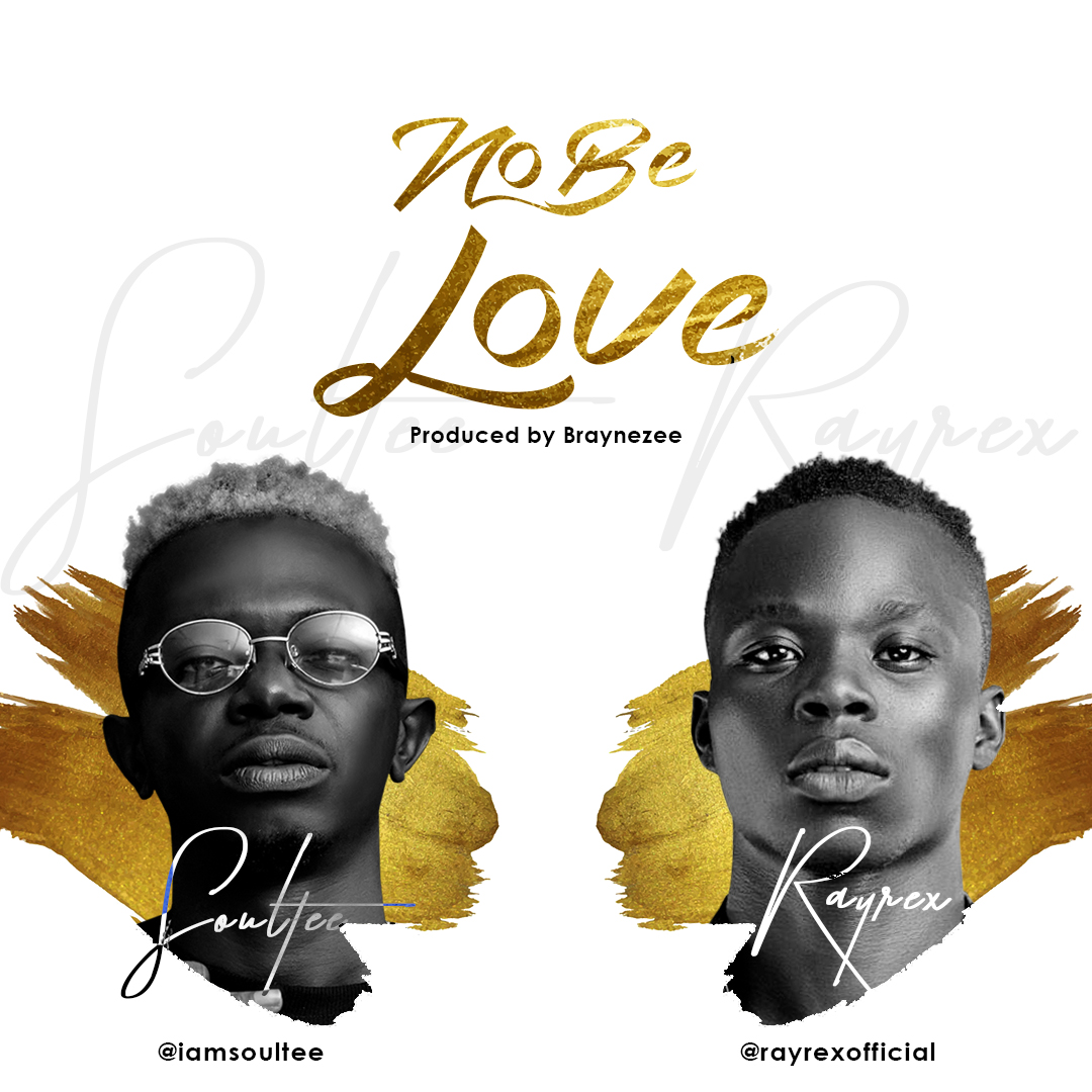 New Music: Soultee x Rayrex – No Be Love