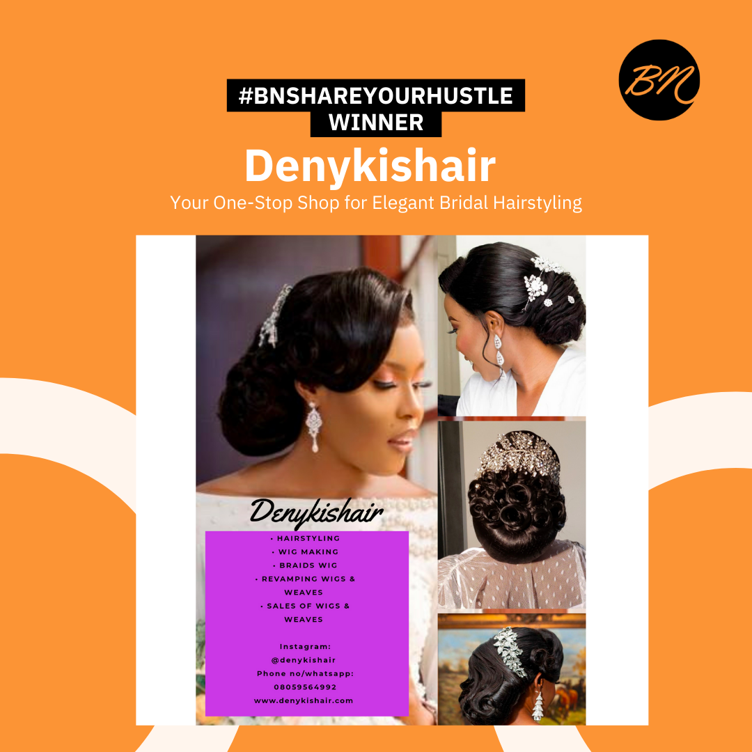 BNShareYourHustle: Denykishair is the Bridal Hairstyling Brand You Need to Know | BellaNaija BNShareYourHustle: Denykishair is the Bridal Hairstyling Brand You Need to Know | BellaNaija