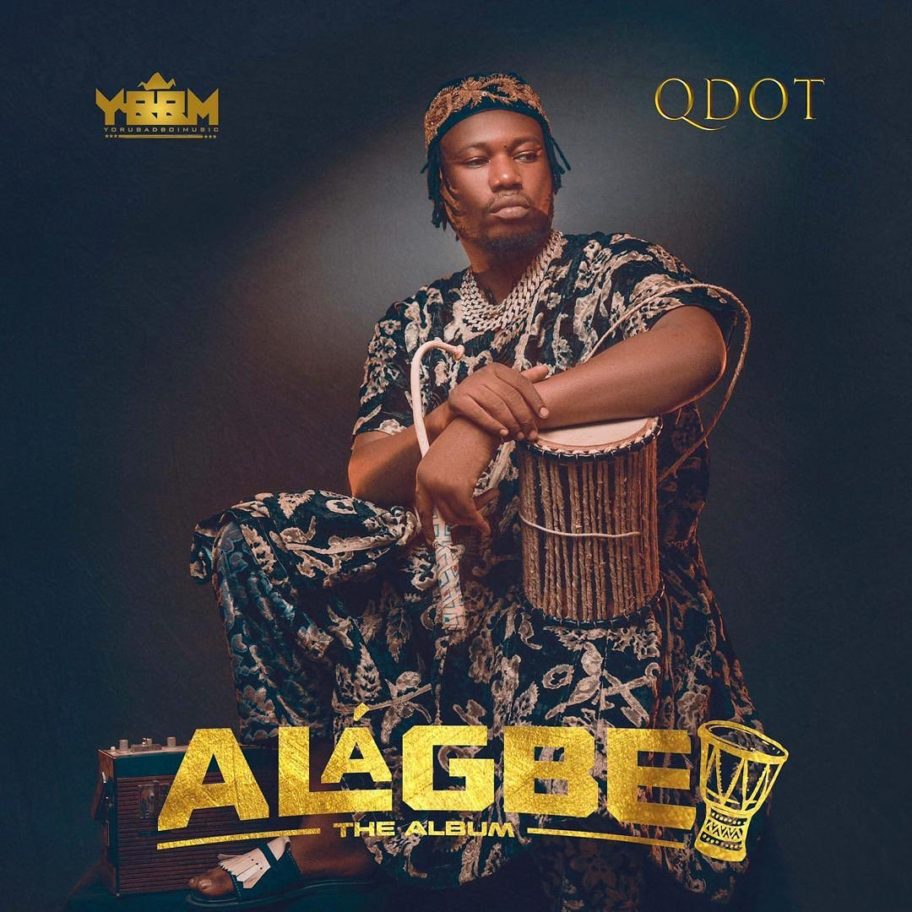 Qdot's New Album "Alagbe" features Niniola, Zlatan, Patoranking & 9ice