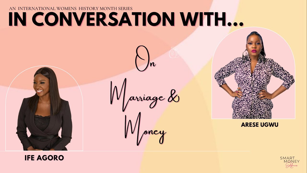 #ChooseToChallenge: Arese Ugwu in Conversation with Ife Agoro of DANG on Marriage & Money