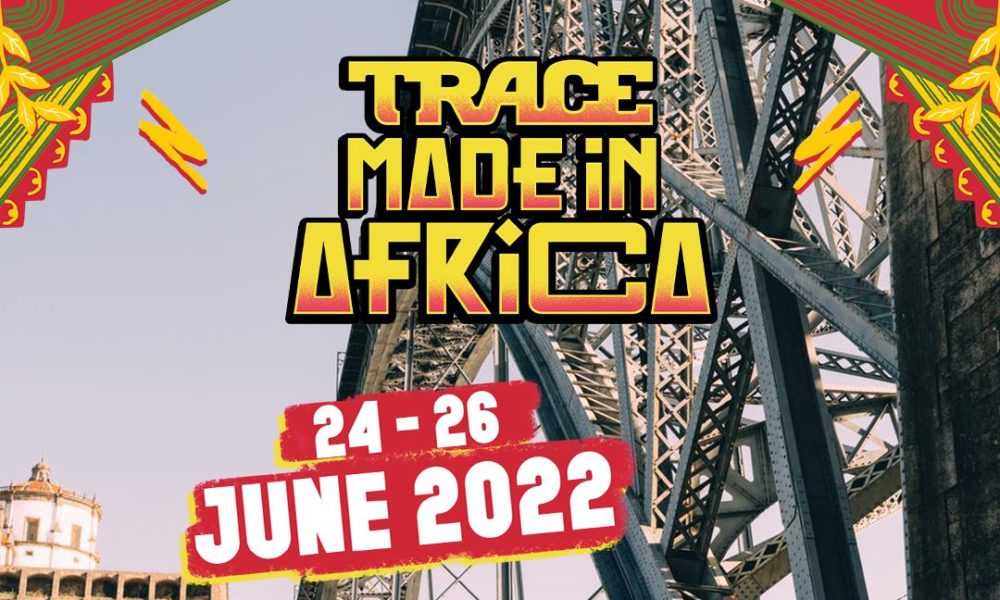 Experience the “Trace Made In Africa” Afro Urban Festival in Portugal | June 2022