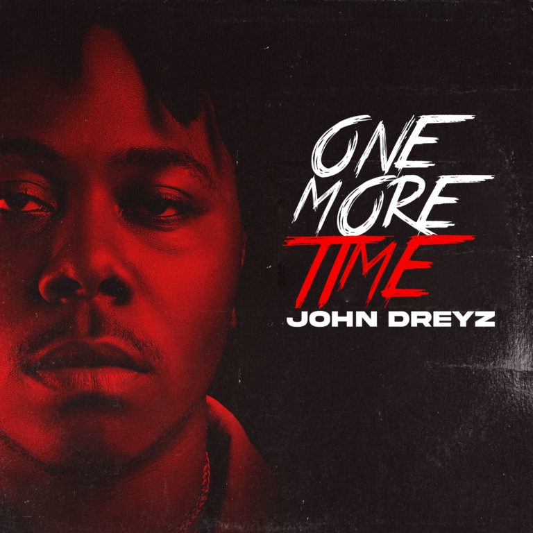 New Music John Dreyz One More Time BellaNaija