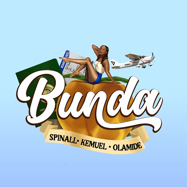 Dj Spinall - Bunda Ft. Olamide & Kemuel
