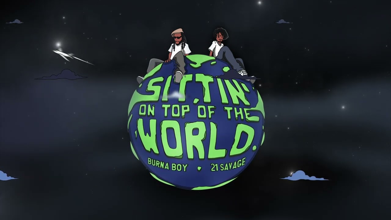 vil gøre springe Slumber New Music: Burna Boy feat. 21 Savage — Sittin' On Top Of The World (Remix)  | BellaNaija
