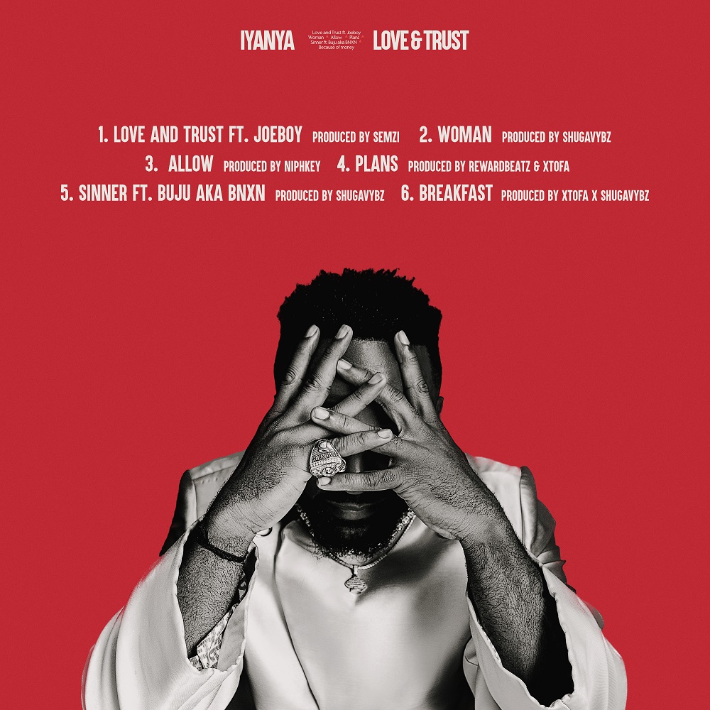 Iyanya Set to Drop "Love & Trust" EP featuring Joeboy & BNXN | See  Tracklist | BellaNaija