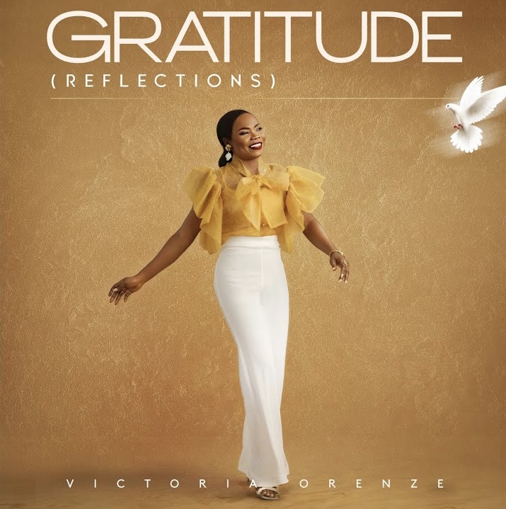 Victoria Orenze Drops Gratitude (Reflections) Album, Listen