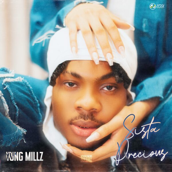 New Music: YungMillz – Sista Precious