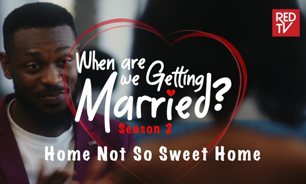 Wedding Bells? A Baby? Watch Episode 6 (S2) of “When Are We Getting Married?”