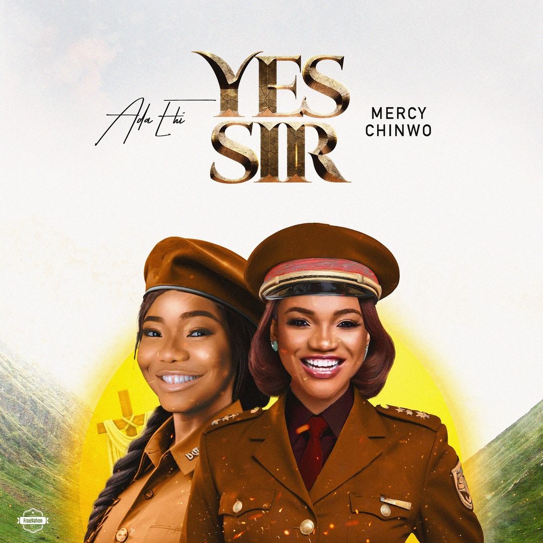Ada Ehi & Mercy Chinwo Deliver a Stirring Gospel Anthem with “Yes Sir”
