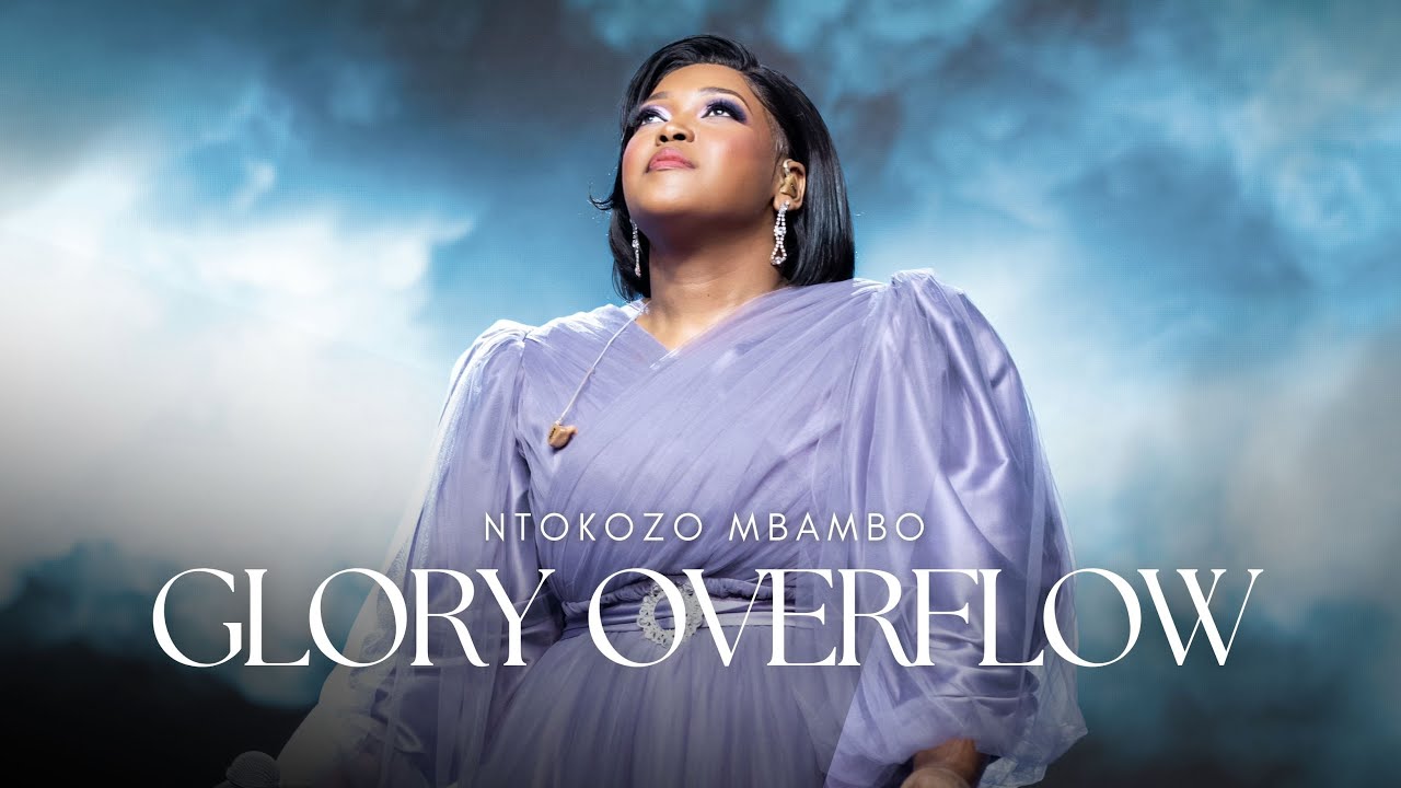 Ntokozo Mbambo Takes Worship To New Heights In Glory Overflow Live 