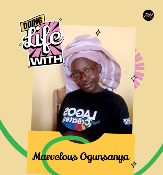 In Today’s “Doing Life With…,” Marvelous Ogunsanya Talks About Creating Content Her Own Way