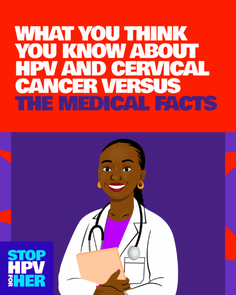 What You Think You Know About HPV and Cervical Cancer Versus the Medical Facts