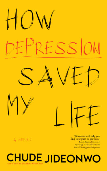 BN Book Excerpt: How Depression Saved My Life by Chude Jideonwo