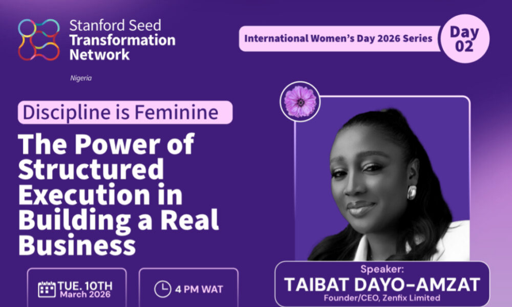 Stanford Seed Network Nigeria’s IWD Webinar to discuss Structured Execution in Building a Real Business | March 10th